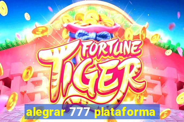 alegrar 777 plataforma